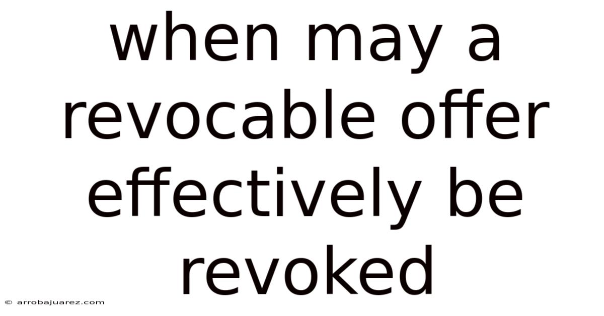 When May A Revocable Offer Effectively Be Revoked