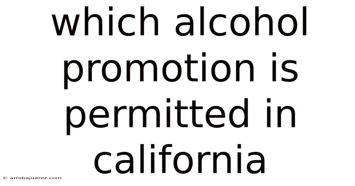 Which Alcohol Promotion Is Permitted In California