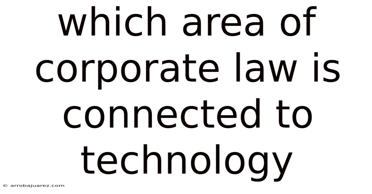 Which Area Of Corporate Law Is Connected To Technology