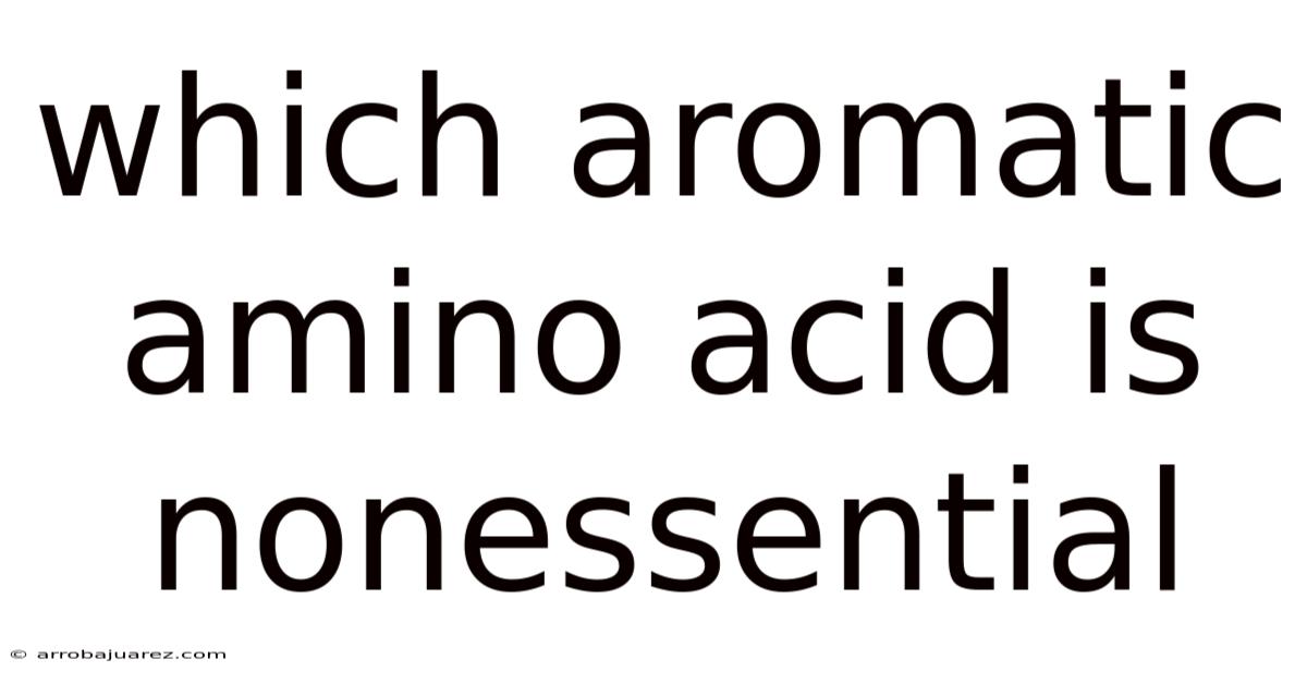 Which Aromatic Amino Acid Is Nonessential