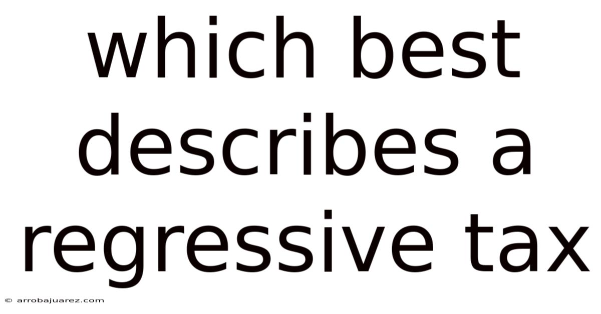 Which Best Describes A Regressive Tax