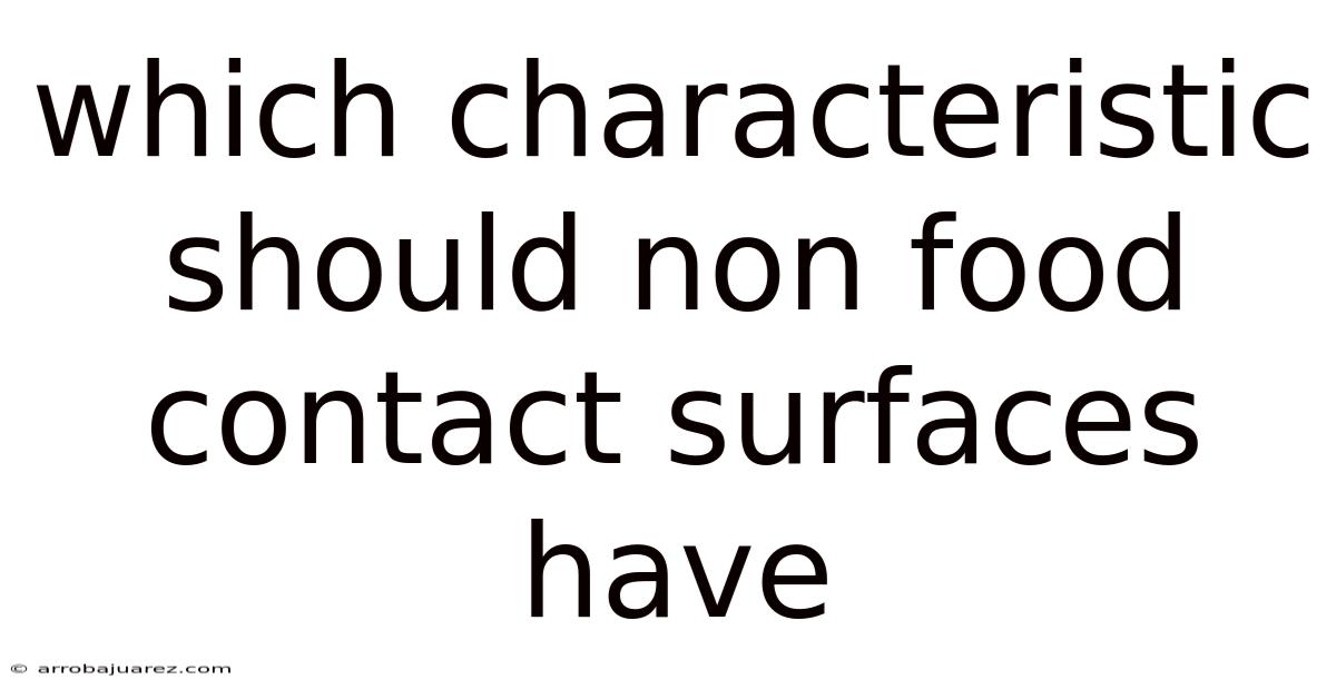 Which Characteristic Should Non Food Contact Surfaces Have