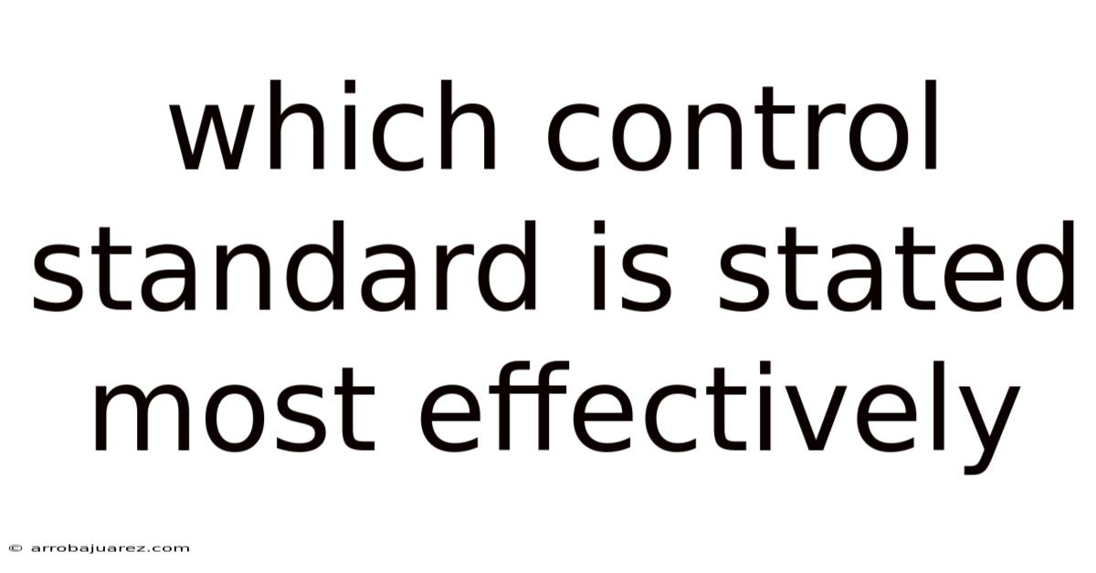 Which Control Standard Is Stated Most Effectively