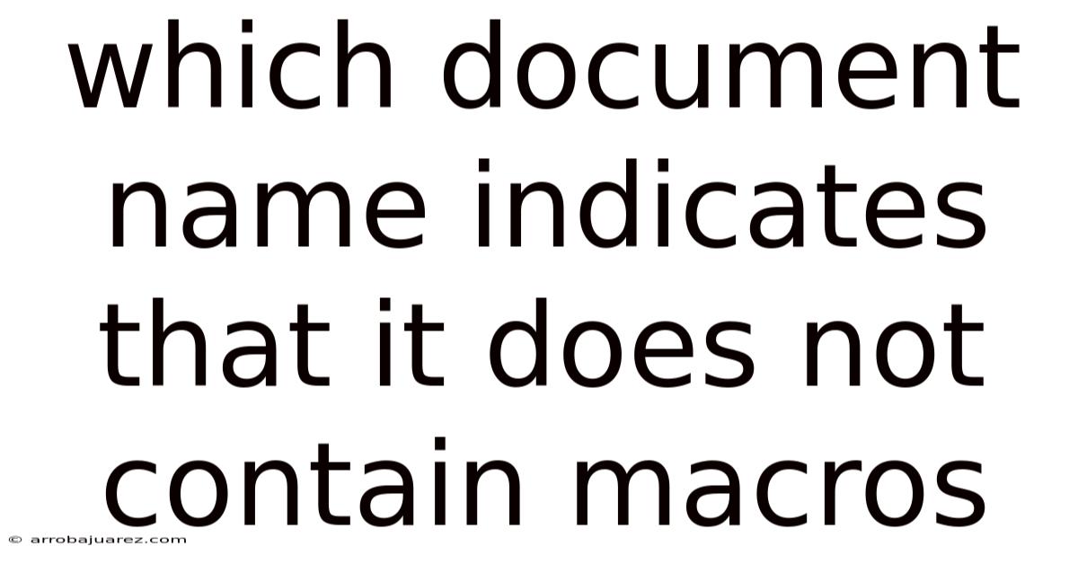 Which Document Name Indicates That It Does Not Contain Macros