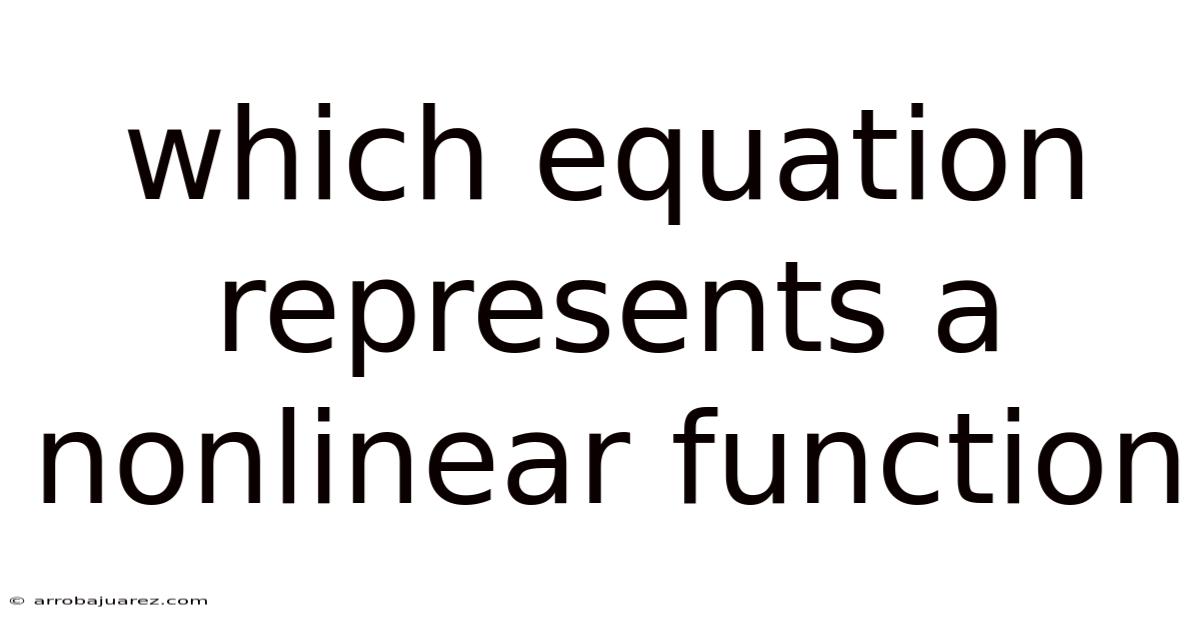 Which Equation Represents A Nonlinear Function