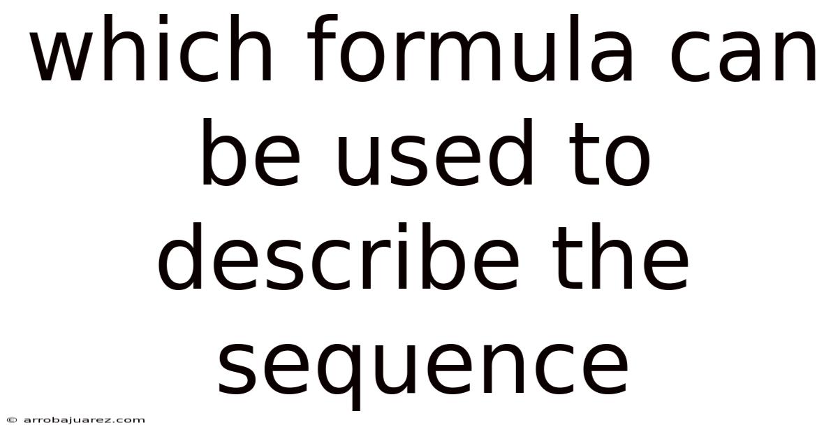 Which Formula Can Be Used To Describe The Sequence