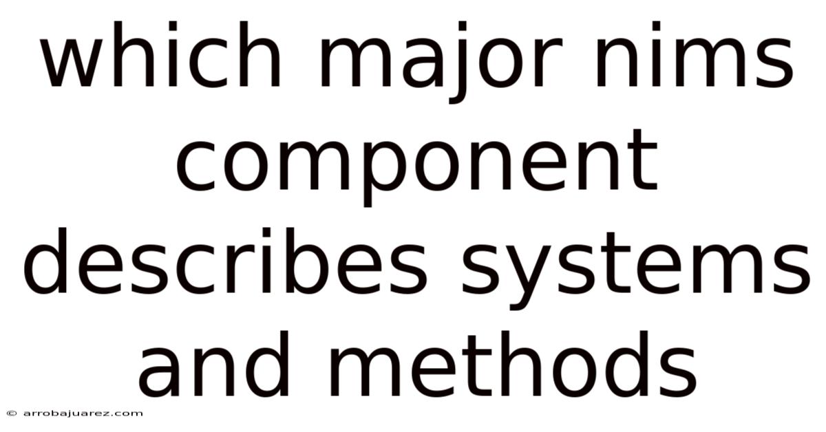 Which Major Nims Component Describes Systems And Methods