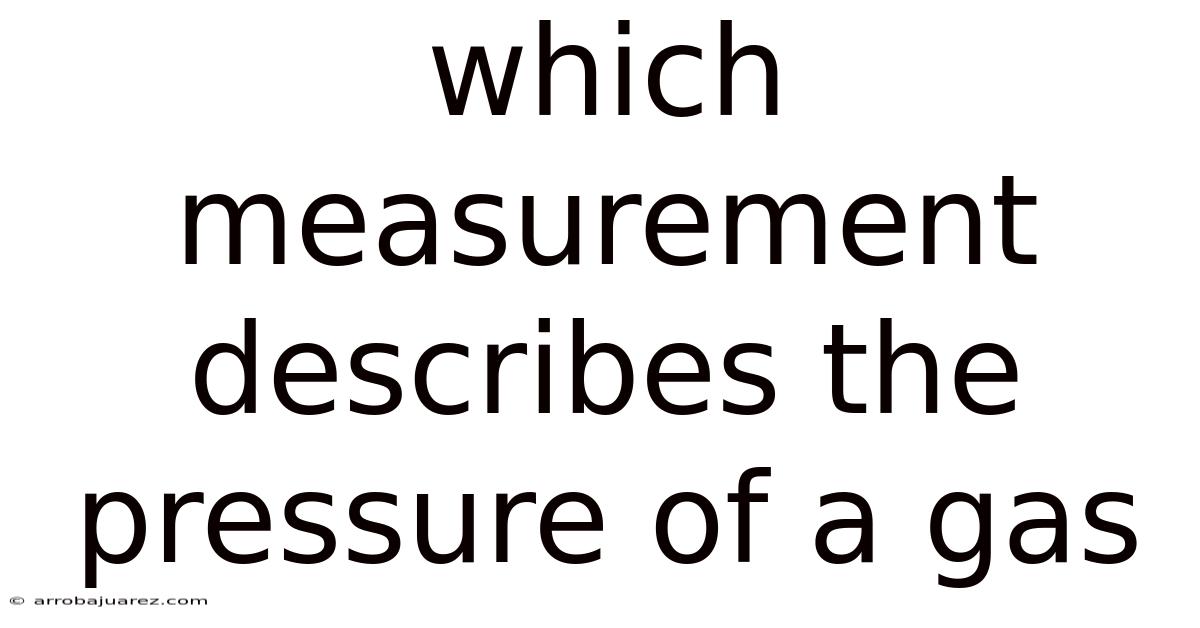 Which Measurement Describes The Pressure Of A Gas