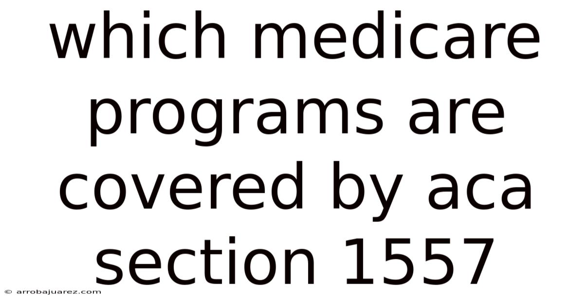 Which Medicare Programs Are Covered By Aca Section 1557
