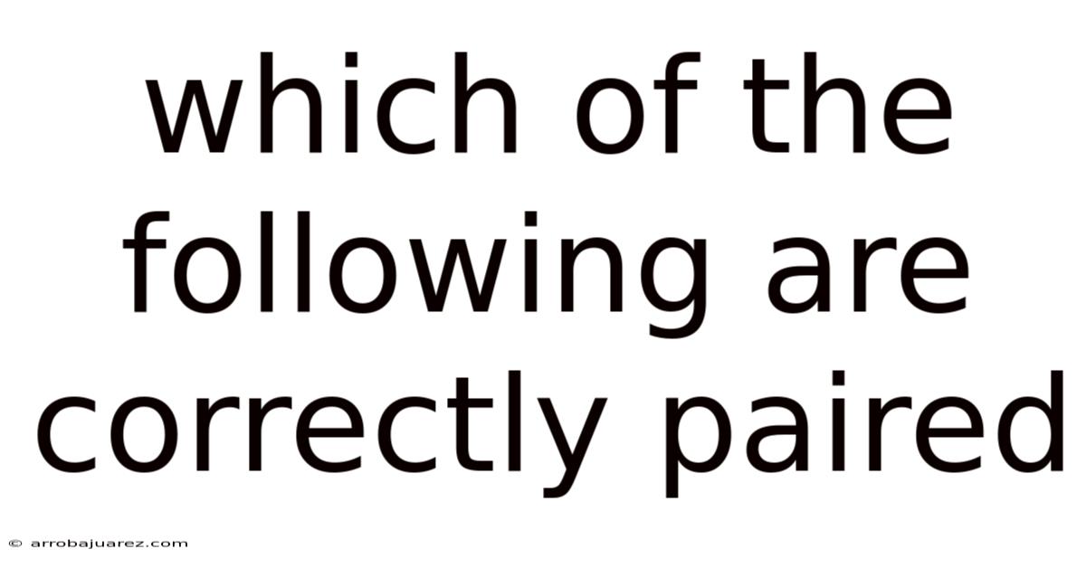 Which Of The Following Are Correctly Paired