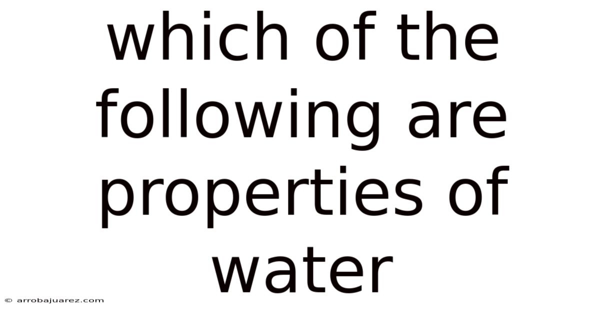 Which Of The Following Are Properties Of Water