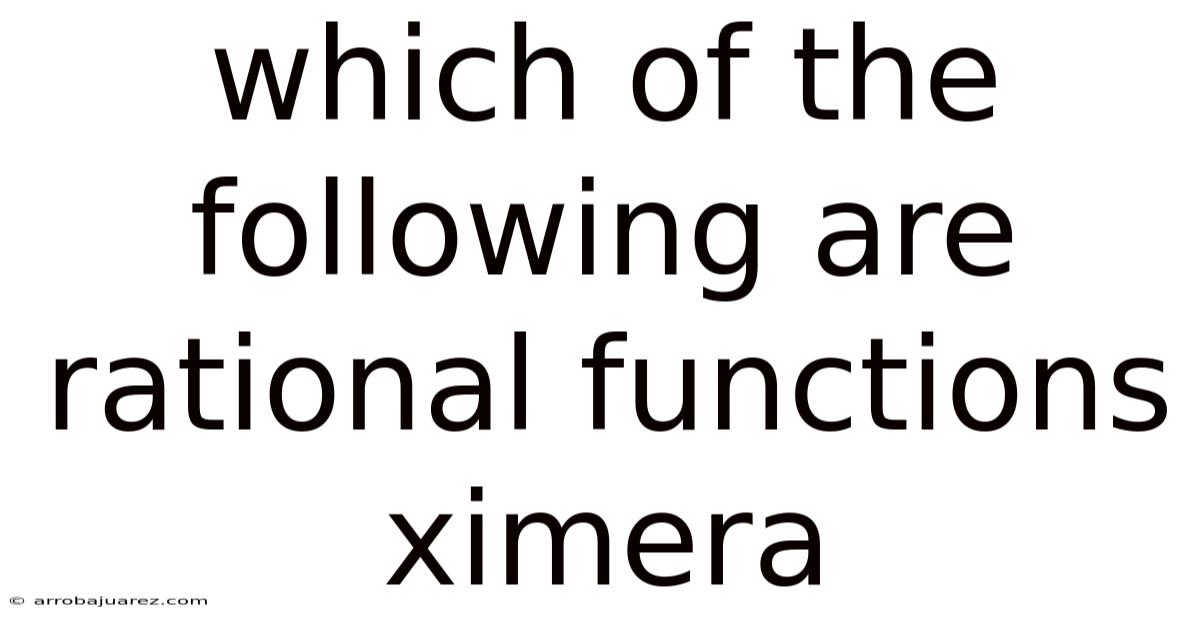 Which Of The Following Are Rational Functions Ximera
