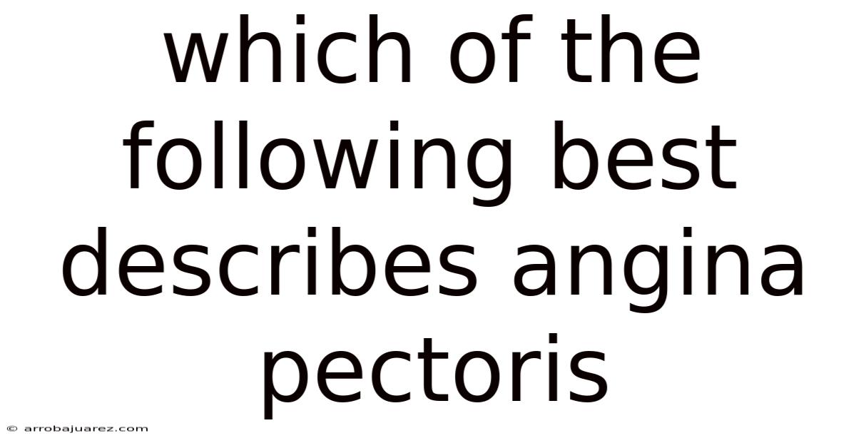 Which Of The Following Best Describes Angina Pectoris