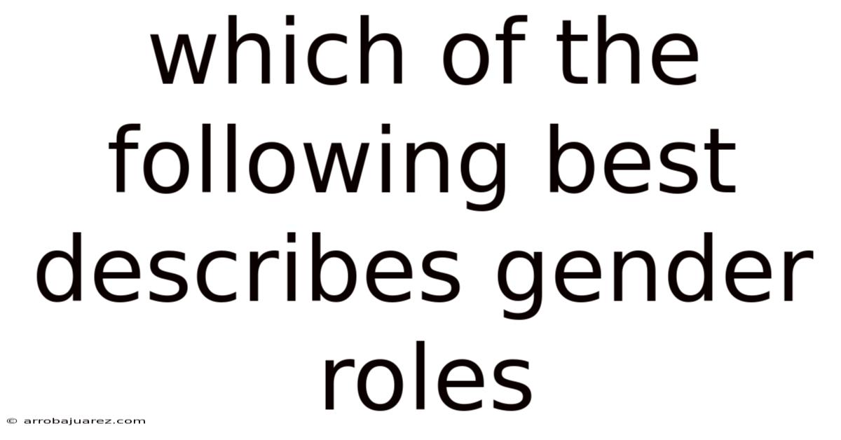 Which Of The Following Best Describes Gender Roles