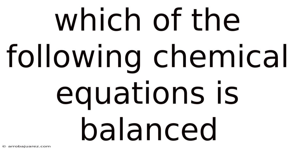 Which Of The Following Chemical Equations Is Balanced