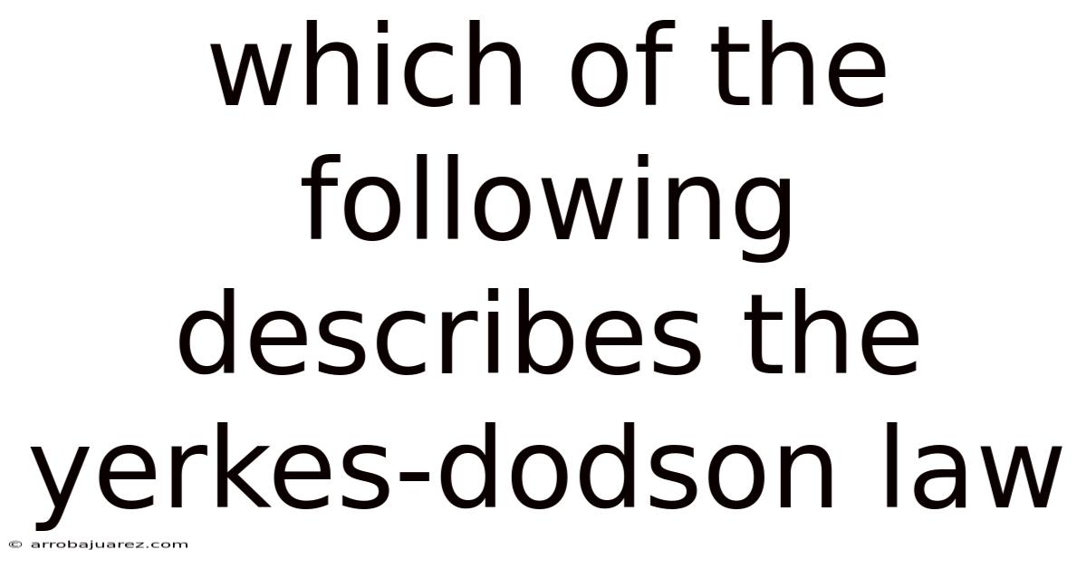 Which Of The Following Describes The Yerkes-dodson Law