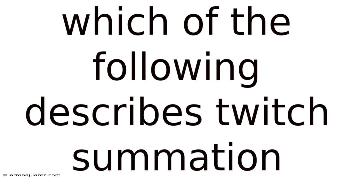 Which Of The Following Describes Twitch Summation