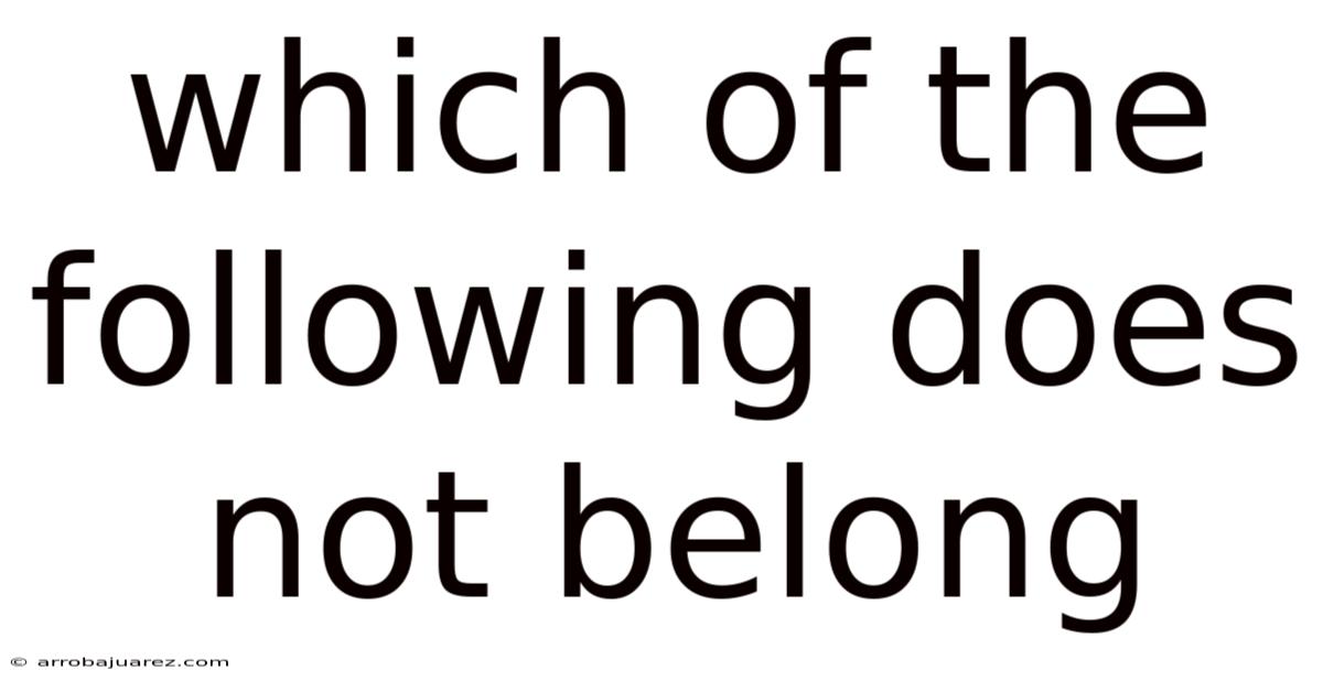 Which Of The Following Does Not Belong