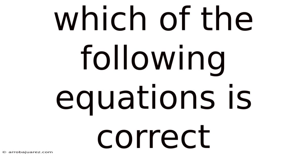 Which Of The Following Equations Is Correct