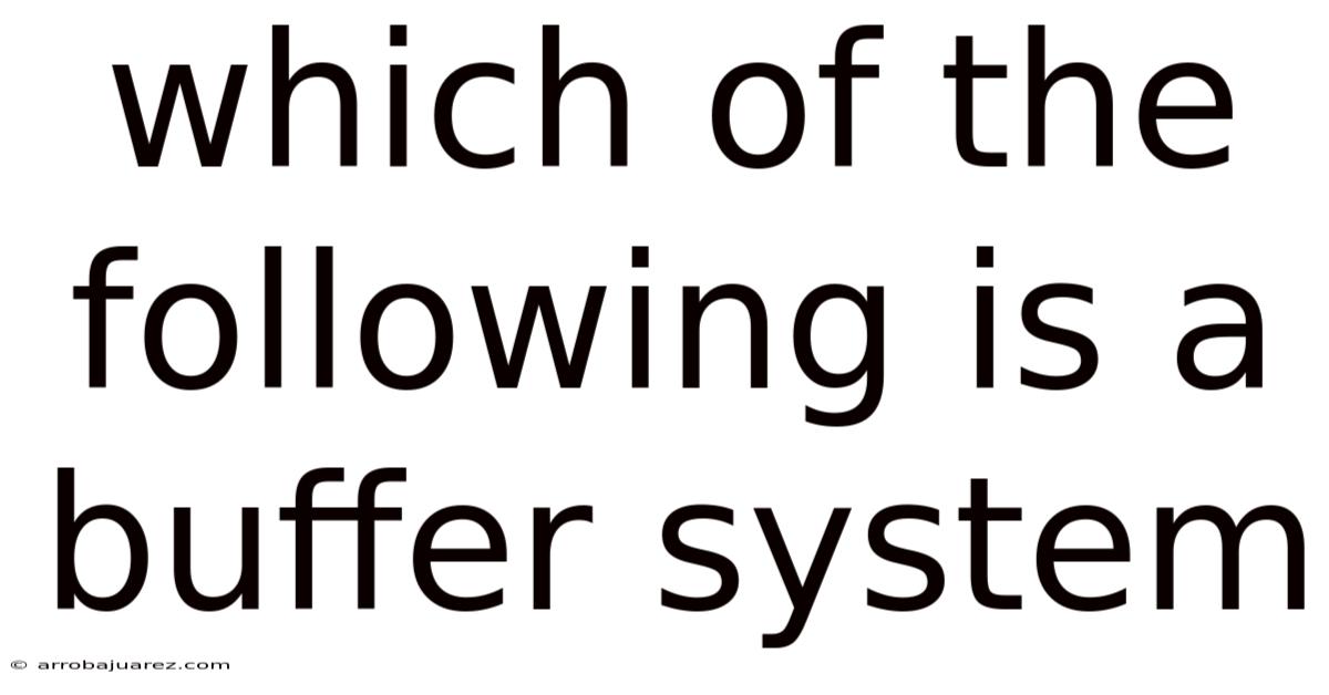 Which Of The Following Is A Buffer System