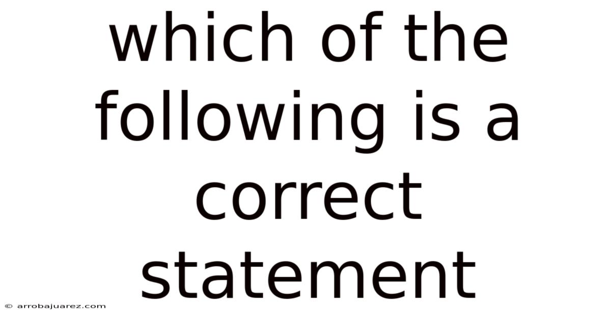 Which Of The Following Is A Correct Statement