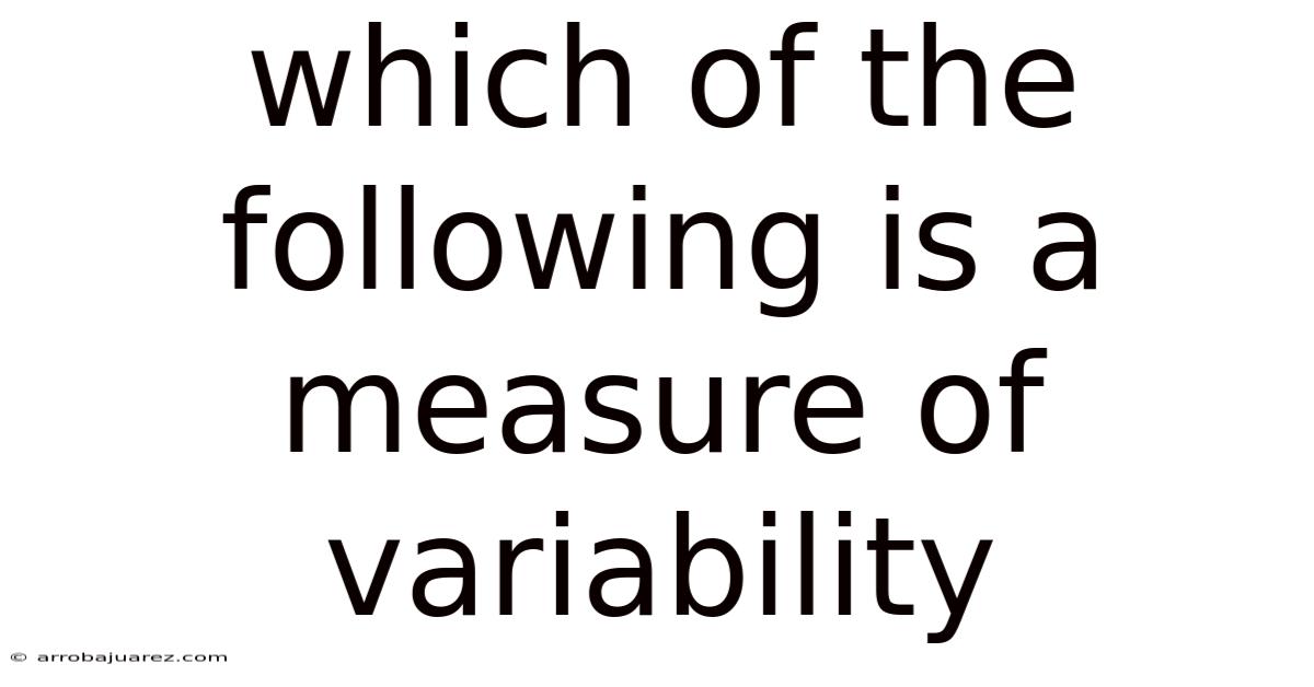 Which Of The Following Is A Measure Of Variability