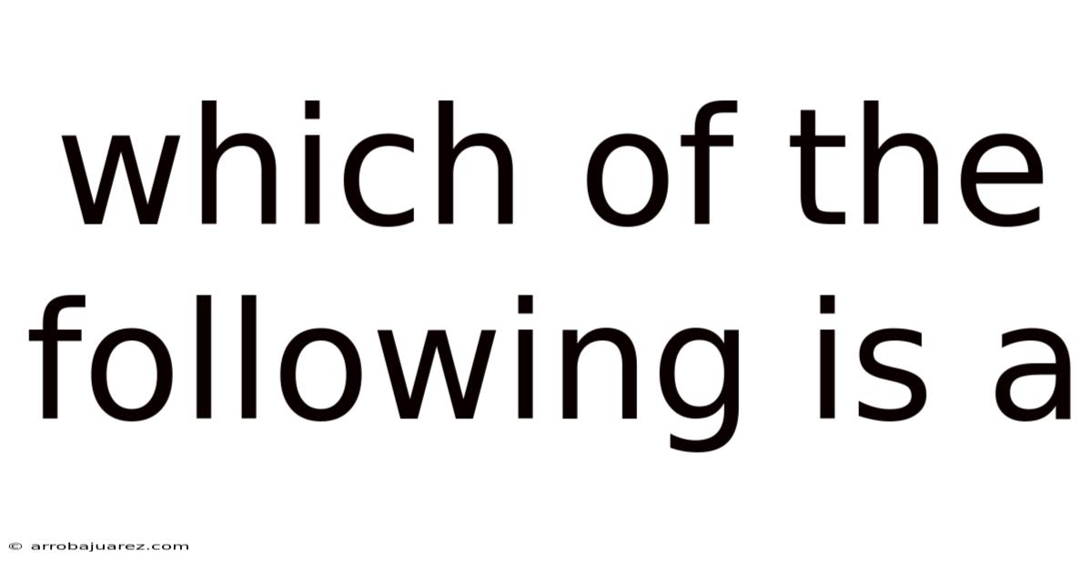 Which Of The Following Is A