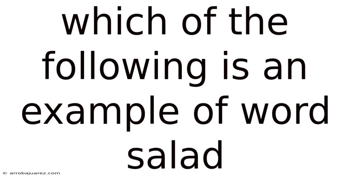 Which Of The Following Is An Example Of Word Salad