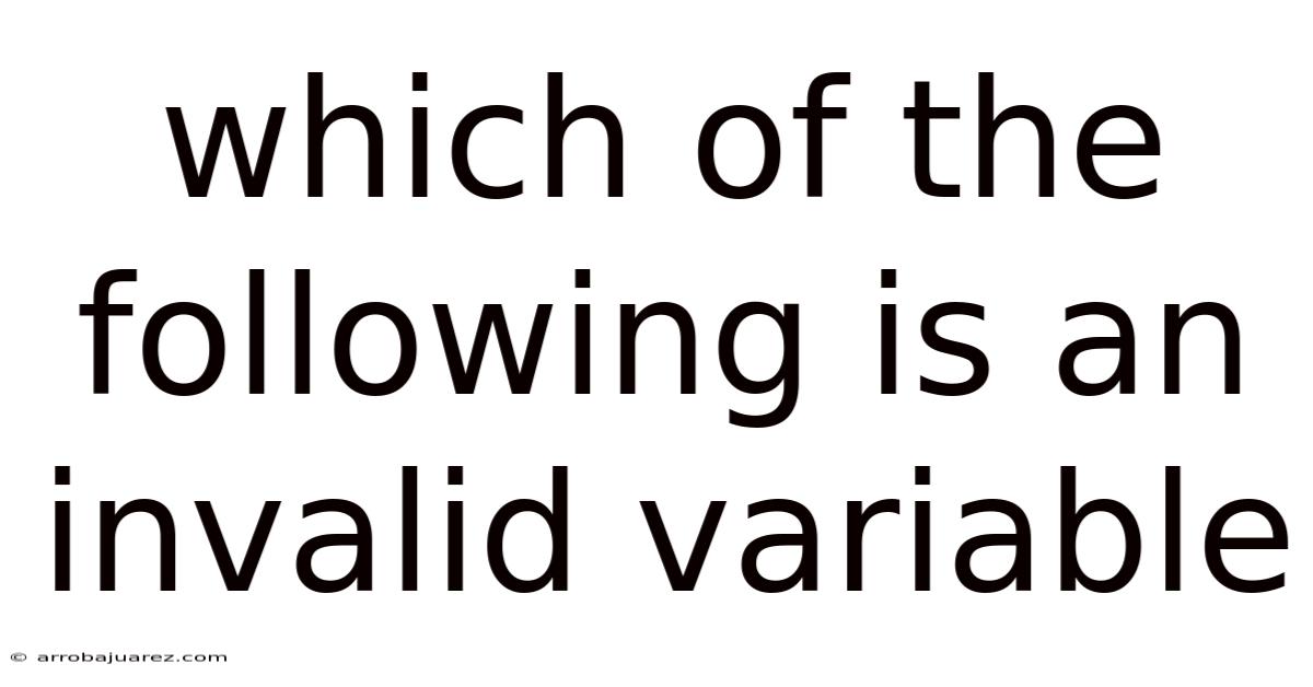 Which Of The Following Is An Invalid Variable