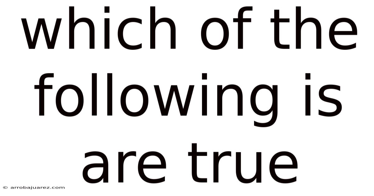 Which Of The Following Is Are True