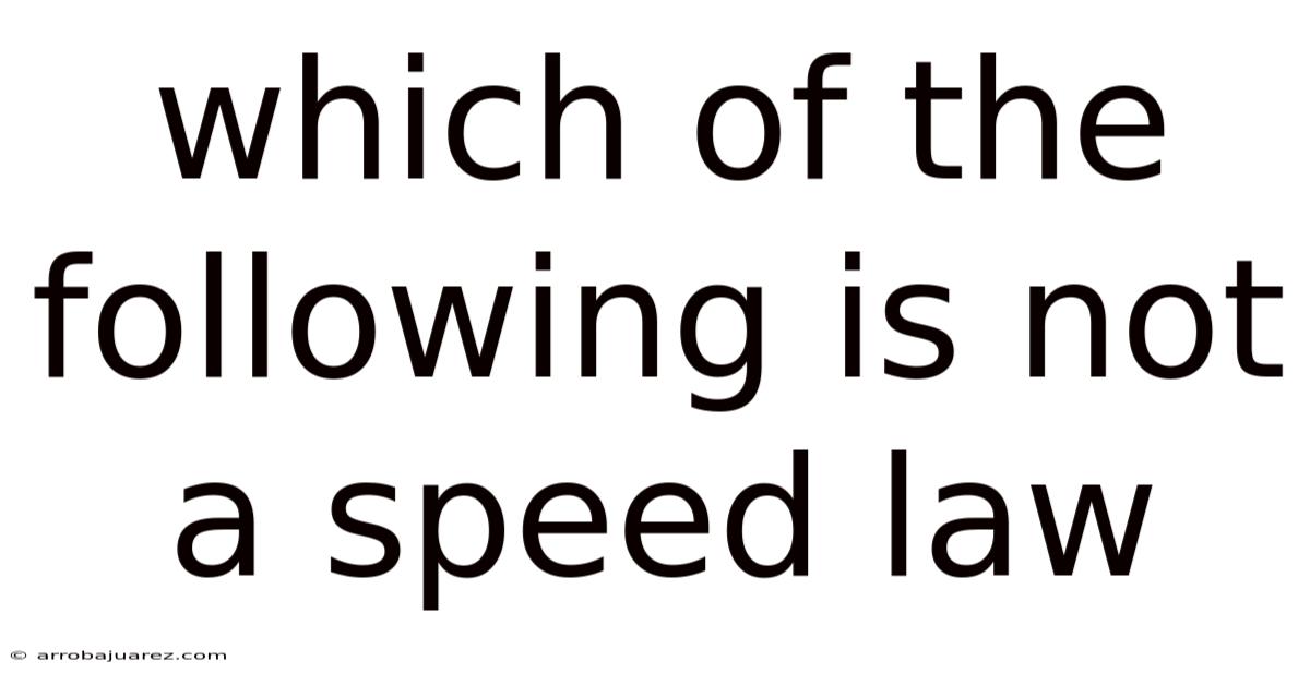 Which Of The Following Is Not A Speed Law