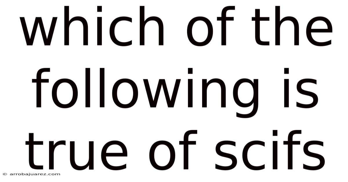 Which Of The Following Is True Of Scifs