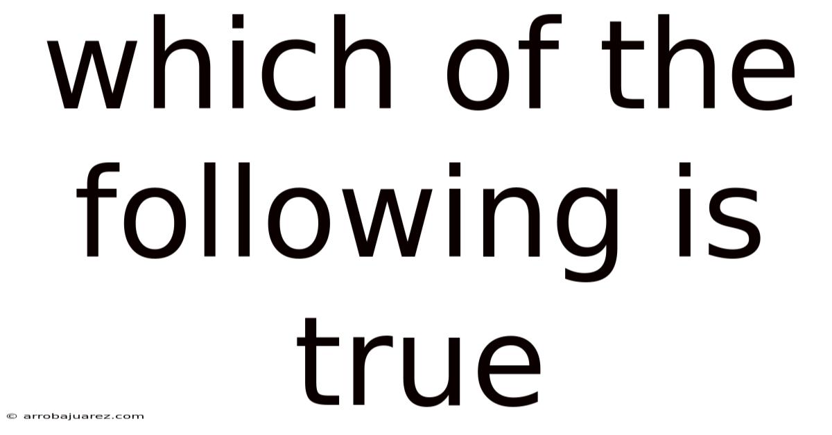 Which Of The Following Is True