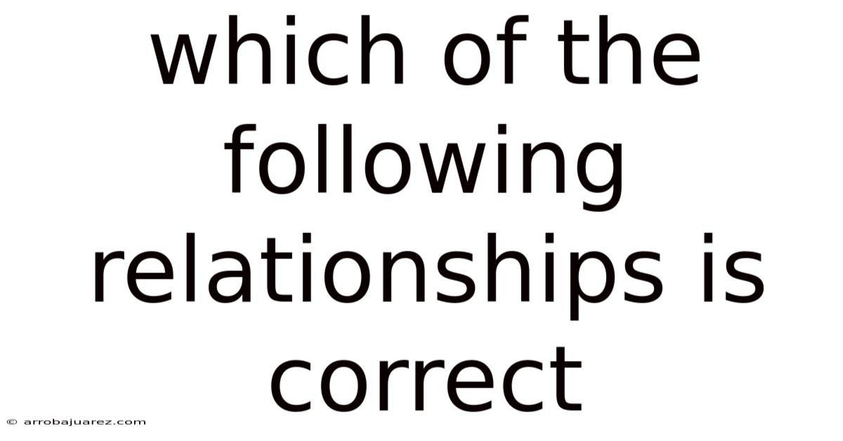 Which Of The Following Relationships Is Correct