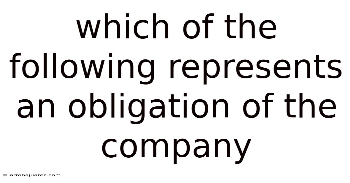 Which Of The Following Represents An Obligation Of The Company