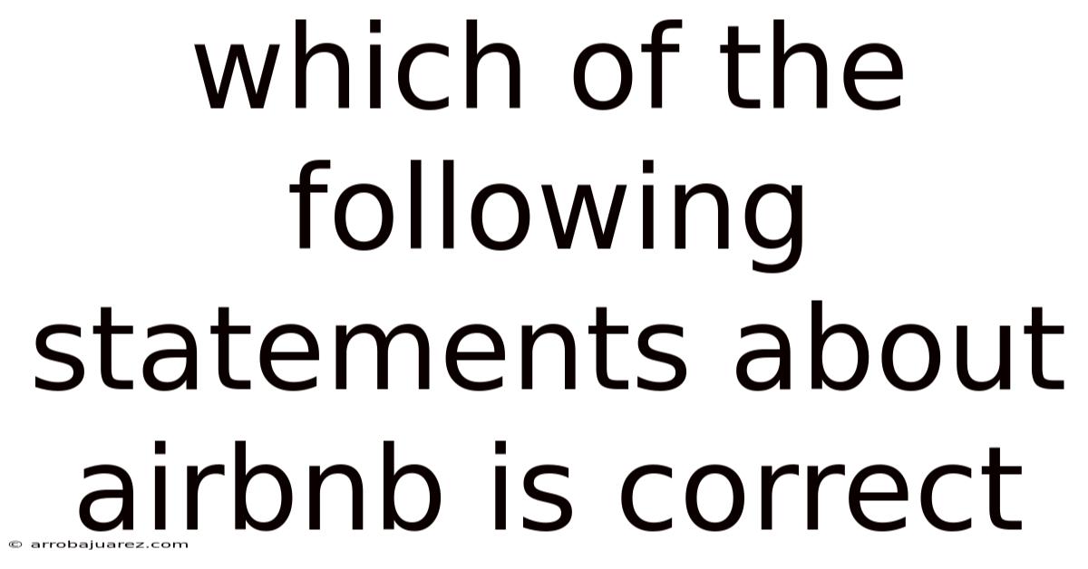 Which Of The Following Statements About Airbnb Is Correct