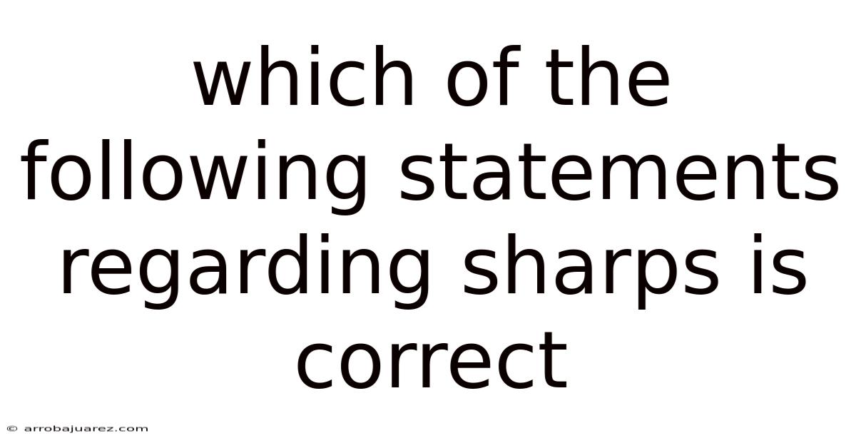 Which Of The Following Statements Regarding Sharps Is Correct