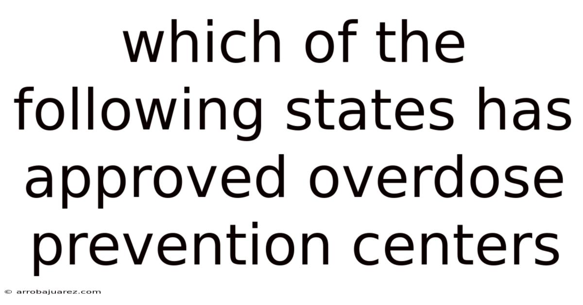 Which Of The Following States Has Approved Overdose Prevention Centers