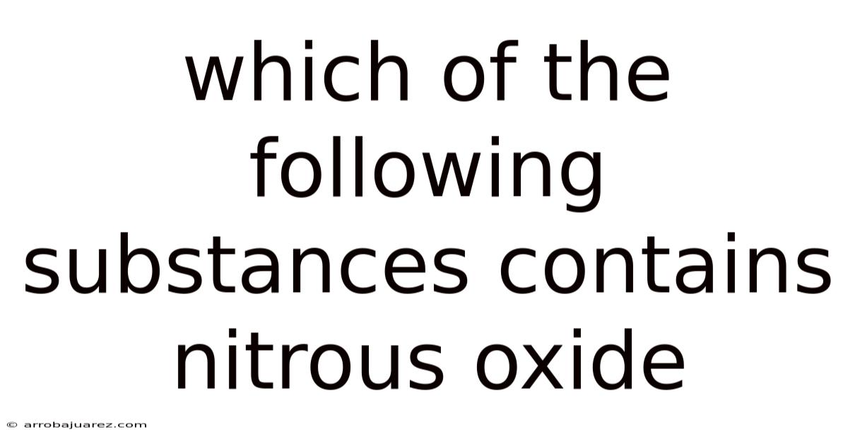 Which Of The Following Substances Contains Nitrous Oxide
