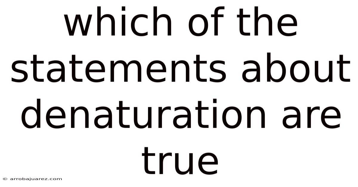 Which Of The Statements About Denaturation Are True
