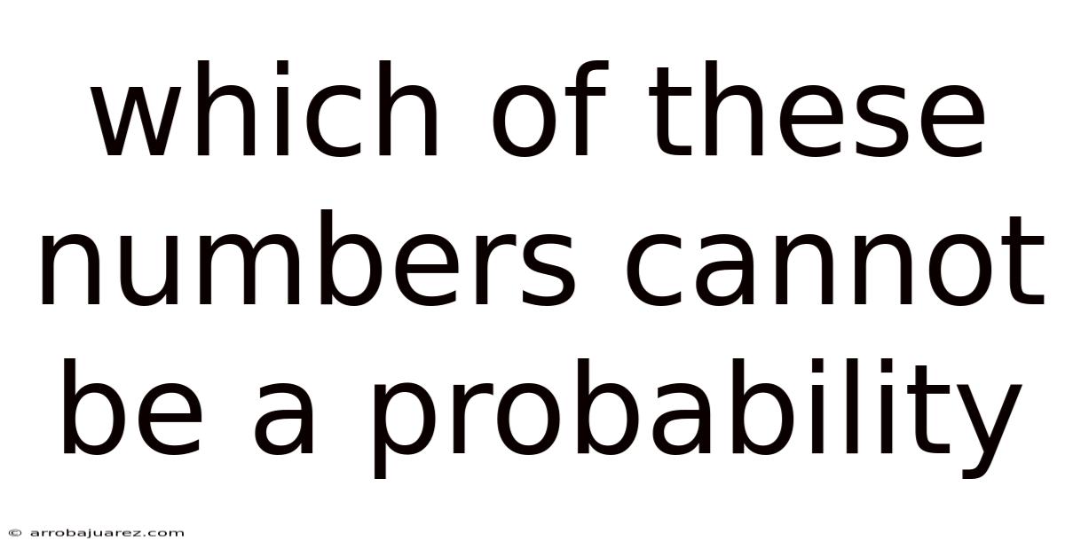 Which Of These Numbers Cannot Be A Probability