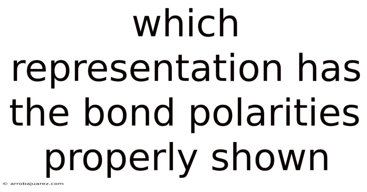 Which Representation Has The Bond Polarities Properly Shown