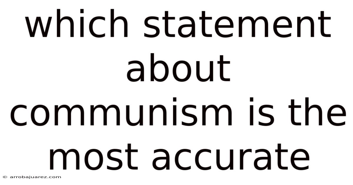 Which Statement About Communism Is The Most Accurate