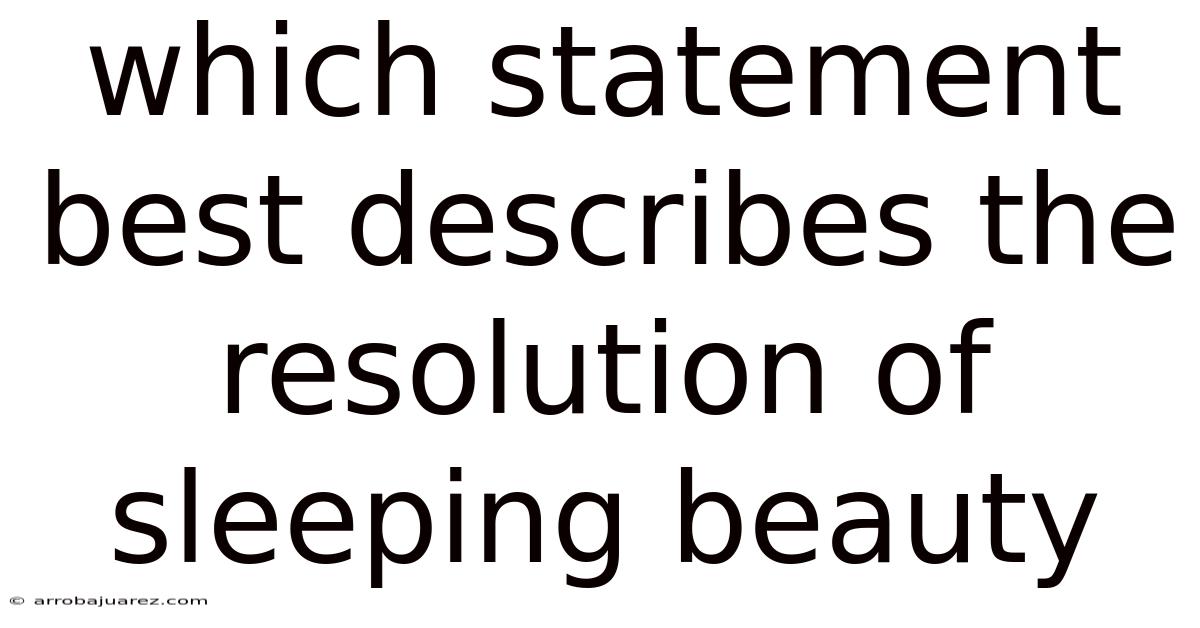 Which Statement Best Describes The Resolution Of Sleeping Beauty