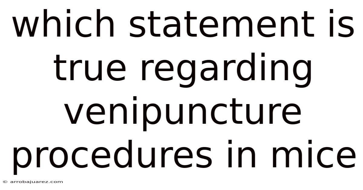 Which Statement Is True Regarding Venipuncture Procedures In Mice