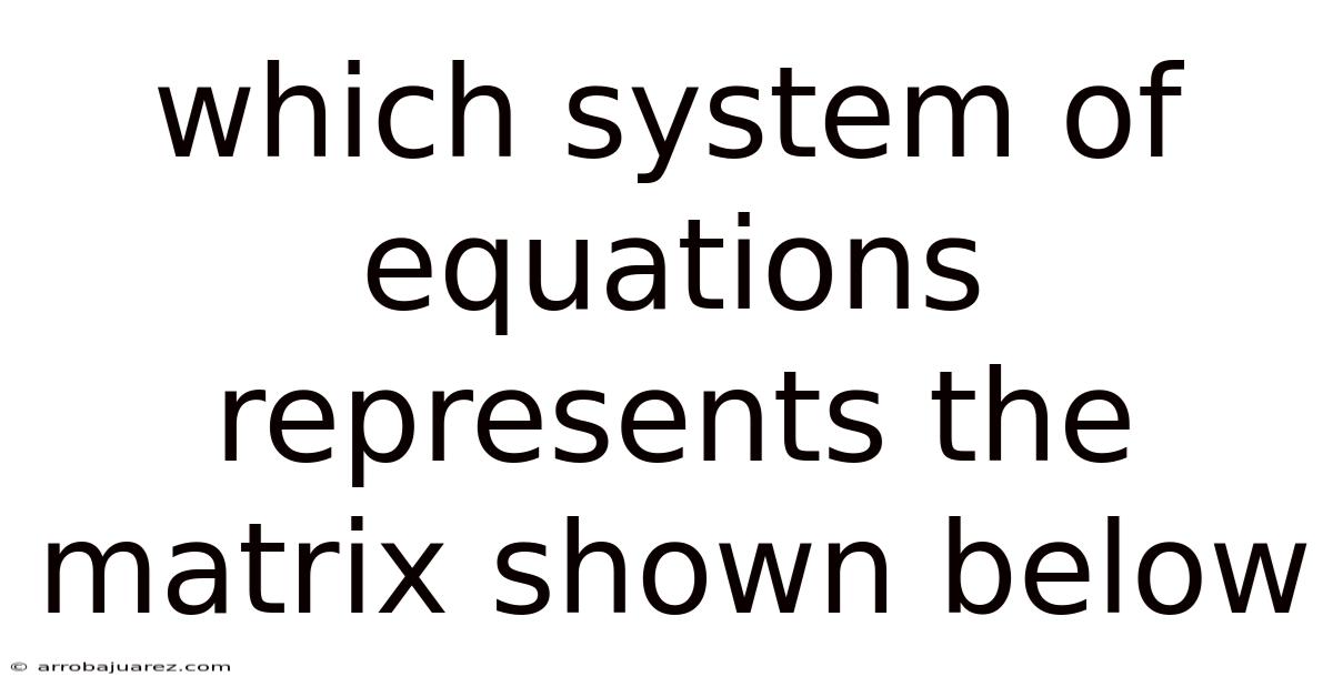 Which System Of Equations Represents The Matrix Shown Below