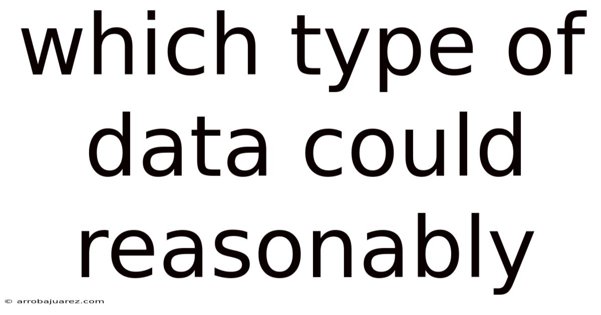 Which Type Of Data Could Reasonably