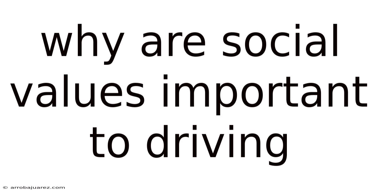 Why Are Social Values Important To Driving