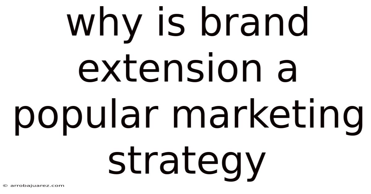 Why Is Brand Extension A Popular Marketing Strategy