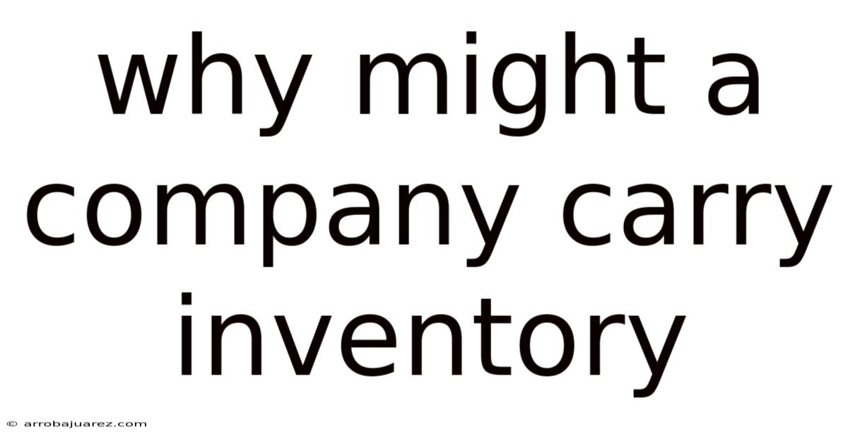 Why Might A Company Carry Inventory